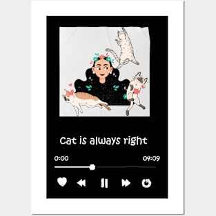 Cat is Always Right Posters and Art